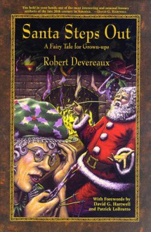 Santa Steps Out: A Fairy Tale for Grown-Ups - Robert Devereaux