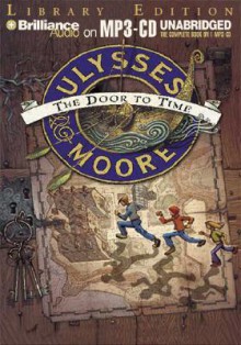 Ulysses Moore: The Door To Time (Ulysses Moore) - Pierdomenico Baccalario