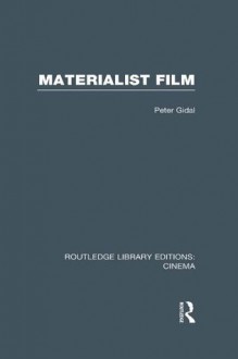 Materialist Film (Routledge Library Editions: Cinema) - Peter Gidal