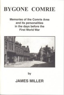 Bygone Comrie - James Miller, Bernard Byrom, Carol Miller