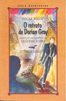 O Retrato de Dorian Gray - Oscar Wilde, Cláudia Lopes