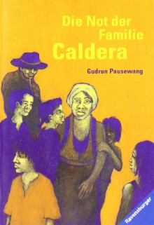 Die Not der Familie Caldera - Gudrun Pausewang