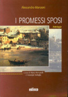 I promessi sposi. Antologia - Alessandro Manzoni, Marco Romanelli, Giuseppe Battaglia, Paola Ghigo