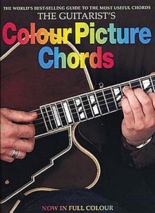 The Guitarist's Color Picture Chords: The World's Best-Selling Guide to the Most Useful Chords - Happy Traum