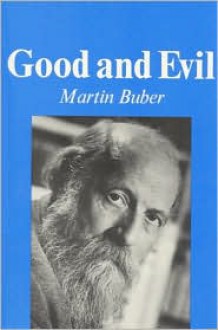 Good and Evil - Martin Buber, Ronald Gregor Smith