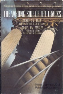 The Wrong Side Of The Tracks - Charles M. Haar