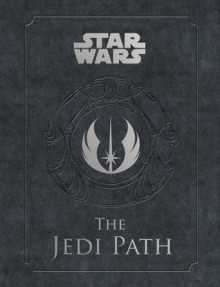 The Jedi Path: A Manual for Students of the Force (Star Wars) - Daniel Wallace, Paul Allan Ballard, Jeff Carlisle, Tommy Lee Edwards, Ryan Hobson, Greg Knight, Chris Reiff, Derek Thompson, Chris Trevas, Terryl Whitlatch, Kieran Yanner, Studios of Conceptopolis, Storm Lion