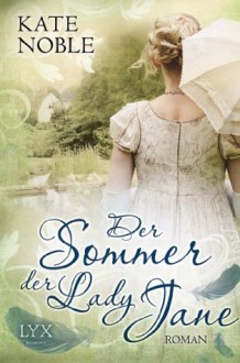 Der Sommer der Lady Jane (German Edition) - Kate Noble, Jutta Nickel