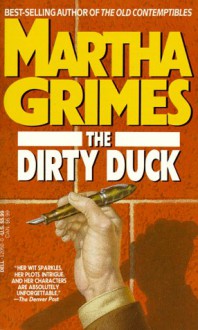 The Dirty Duck (Richard Jury Mysteries 4) - Martha Grimes