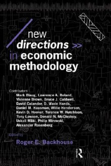 New Directions In Economic Methodology - Roger Backhouse, E. Backho Roger