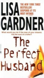 The Perfect Husband - Lisa Gardner