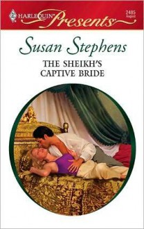 The Sheikh's Captive Bride - Susan Stephens