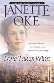 Love Takes Wing (Love Comes Softly Book #7) - Janette Oke