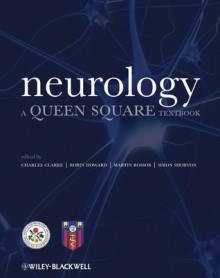 Neurology: A Queen Square Textbook - Charles Clarke, Robin Howard, Martin Rossor, Simon D. Shorvon