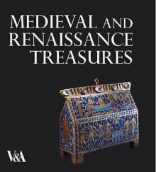 Medieval And Renaissance Treasures From The V&A - Paul Williamson, Peta Motture