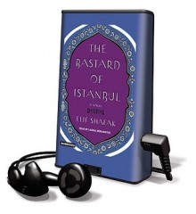 The Bastard of Istanbul - Elif Shafak, Laural Merlington