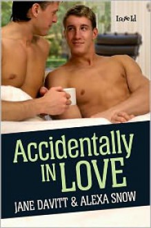 Accidentally In Love - Jane Davitt, Alexa Snow