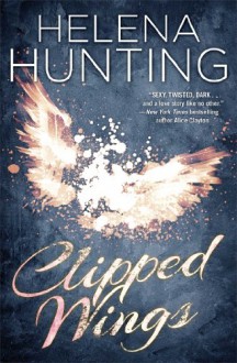 Clipped Wings - Helena Hunting