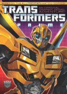 Transformers: Prime, Volume 1 - Mike Johnson, Alex Kurtzman