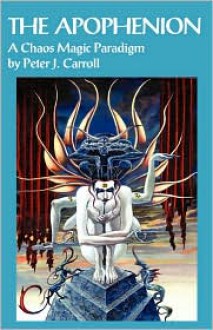 The Apophenion: a chaos magick paradigm - Peter J. Carroll