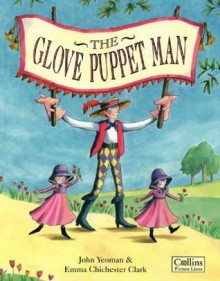 The Glove Puppet Man - John Yeoman, Emma Chichester Clark