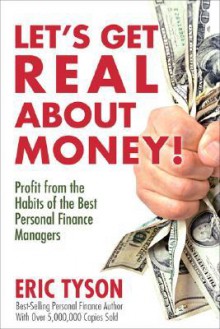 Let's Get Real about Money!: Profit from the Habits of the Best Personal Finance Managers - Eric Tyson