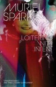 Loitering with Intent - Muriel Spark