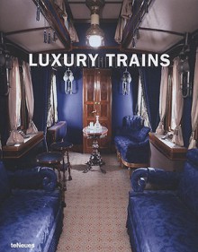 Luxury Trains (Luxury Books) - John Smith