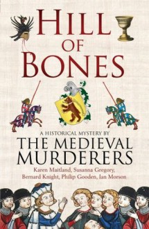 Hill of Bones - The Medieval Murderers