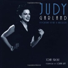 Judy Garland: A Portrait in Art & Anecdote - John Fricke, Lorna Luft