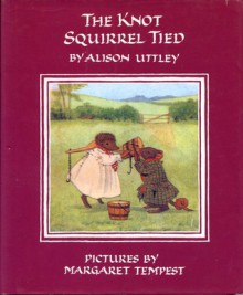 The Knot Squirrel Tied - Alison Uttley, Margaret Tempest