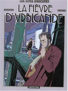 La fièvre d'Urbicande - François Schuiten, Benoît Peeters