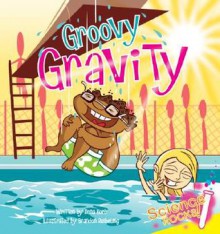 Groovy Gravity (Science Rocks) - Rena Korb, Brandon Reibeling