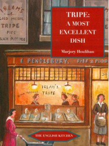 Tripe: A Most Excellent Dish - Marjorie Houlihan, Roy Shipperbottom, Lynda Brown