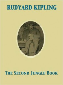 The Second Jungle Book - Rudyard Kipling