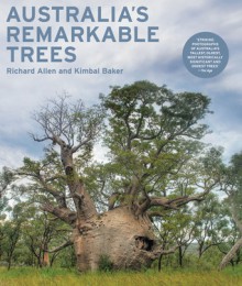 Australia's Remarkable Trees - Richard Allen, Kimbal Baker