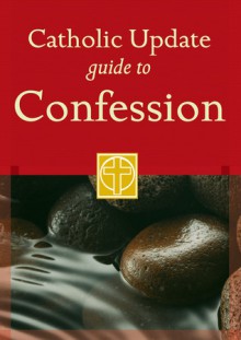 Catholic Update Guide to Confession - Mary Carol Kendzia, Mary Carol Kendzia