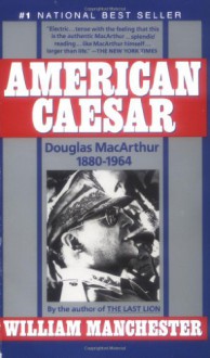 American Caesar - William Raymond Manchester