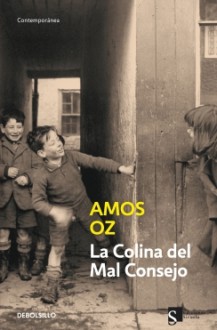 La colina del mal consejo - Amos Oz