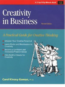 Creativity in Business (Revised) - Carol Kinsey Gorman, Carol Kinsey Goman