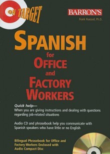 On Target: Spanish for Office and Factory Workers [With Paperback Phrasebook] - Frank H. Nuessel