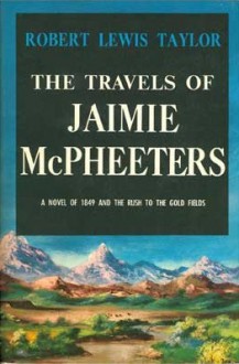 The Travels of Jaimie McPheeters (Library of Contemporary Americana) - Robert Lewis Taylor