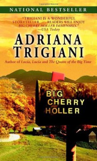 Big Cherry Holler - Adriana Trigiani