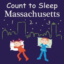 Count To Sleep Massachusetts (Board Book) - Adam Gamble, Mark Jasper, Joe Veno