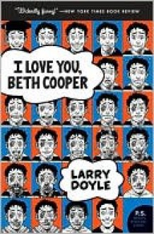 I Love You, Beth Cooper - Larry Doyle