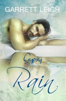 Gypsy Rain - Garrett Leigh