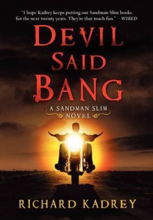 Devil Said Bang - Richard Kadrey