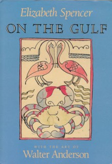 On the Gulf - Elizabeth Spencer, Walter Inglis Anderson