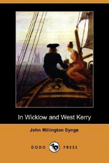 In Wicklow and West Kerry - J.M. Synge