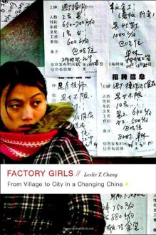 Factory Girls: From Village to City in a Changing China - Leslie T. Chang